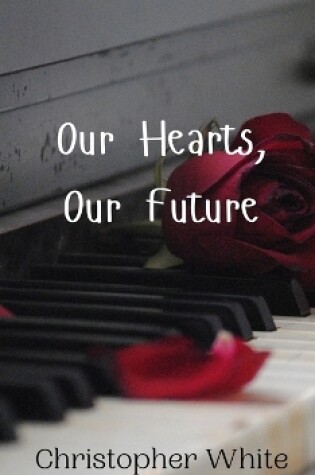 Cover of Our Hearts, Our Future