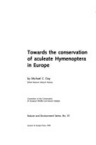 Cover of Towards the Conservation of Aculeate Hymenoptera in Europe