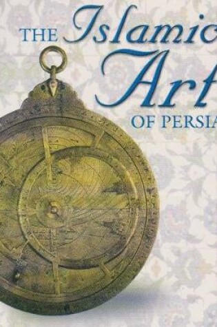 Cover of The Islamic Art of Persia