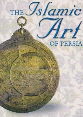 Book cover for The Islamic Art of Persia