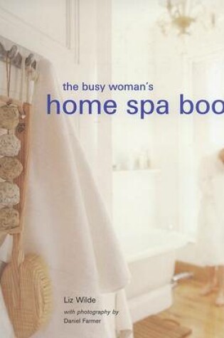 Cover of The Busy Woman's Home Spa Book