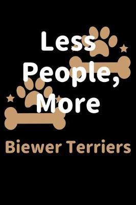 Book cover for Less People, More Biewer Terriers