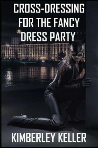 Cover of Cross-Dressing for the Fancy Dress Party