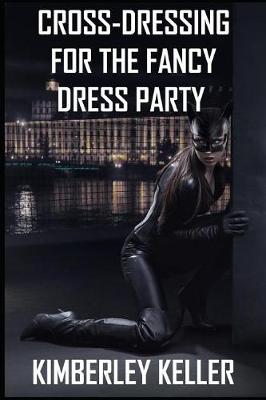 Book cover for Cross-Dressing for the Fancy Dress Party