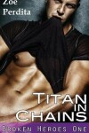 Book cover for Titan in Chains (Broken Heroes One)