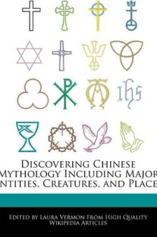 Cover of Discovering Chinese Mythology Including Major Entities, Creatures, and Places