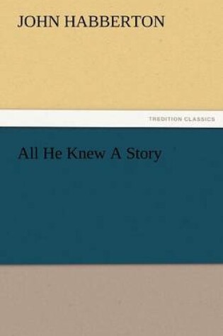 Cover of All He Knew a Story