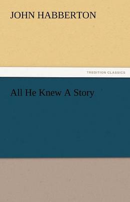 Book cover for All He Knew a Story