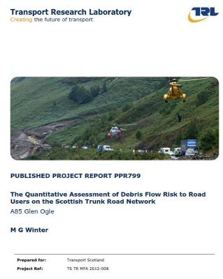 Cover of The Quantitative Assessment of Debris Flow Risk to Road Users on the Scottish Trunk Road Network