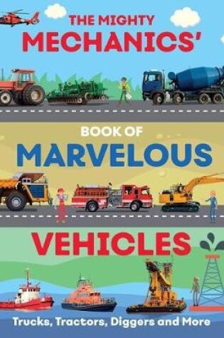 Cover of The Mighty Mechanics Guide to Marvelous Vehicles