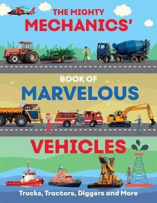 Book cover for The Mighty Mechanics Guide to Marvelous Vehicles