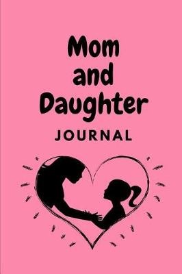 Book cover for Mom And Daughter Journal