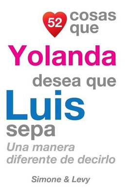 Cover of 52 Cosas Que Yolanda Desea Que Luis Sepa