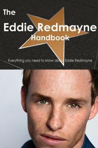 Cover of The Eddie Redmayne Handbook - Everything You Need to Know about Eddie Redmayne