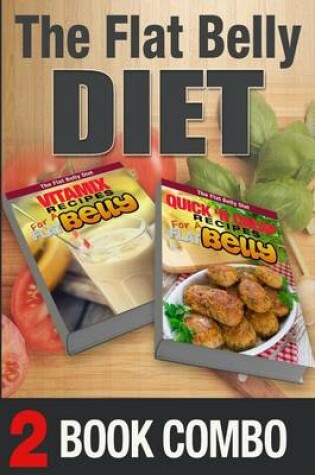 Cover of Quick 'n Cheap Recipes for a Flat Belly and Vitamix Recipes for a Flat Belly