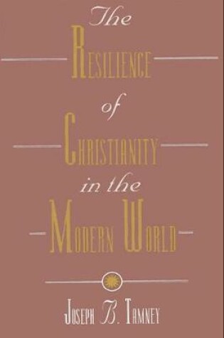 Cover of The Resilience of Christianity in the Modern World