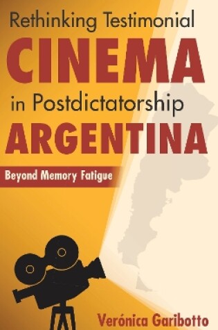 Cover of Rethinking Testimonial Cinema in Postdictatorship Argentina