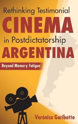 Cover of Rethinking Testimonial Cinema in Postdictatorship Argentina