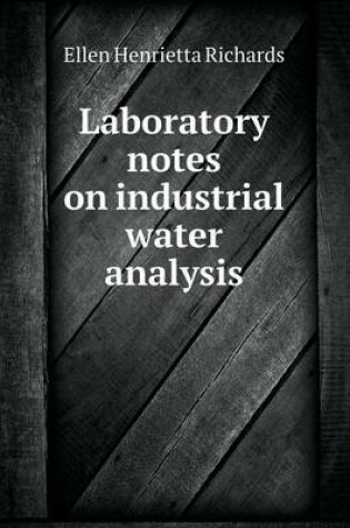 Cover of Laboratory notes on industrial water analysis