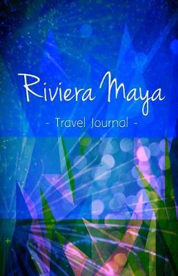 Book cover for Riviera Maya Travel Journal