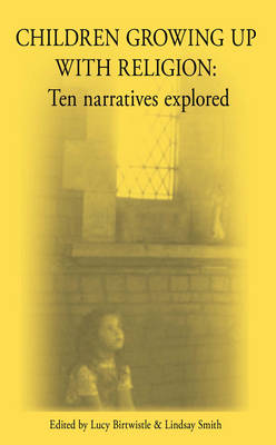 Book cover for Children Growing Up with Religion: Ten Narratives Explored