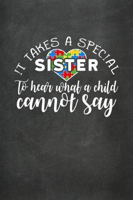 Book cover for It Takes a Special Sister to Hear What a Child Cannot Say