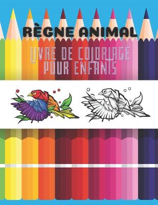 Book cover for RÈGNE ANIMAL - Livre De Coloriage Pour Enfants