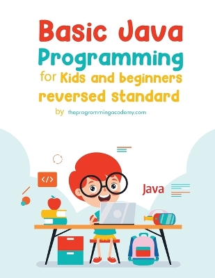 Cover of Basic Java Programming for Kids and Beginners (Revised Edition)