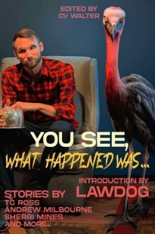 Cover of You See, What Happened Was...