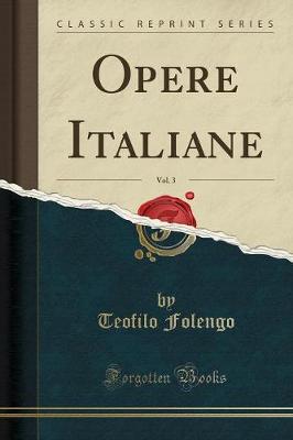 Book cover for Opere Italiane, Vol. 3 (Classic Reprint)