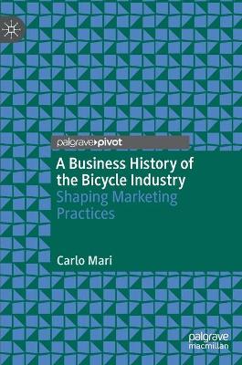 Book cover for A Business History of the Bicycle Industry