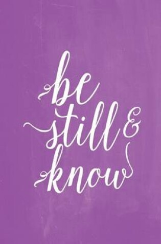 Cover of Pastel Chalkboard Journal - Be Still & Know (Purple)