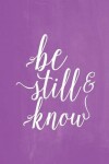 Book cover for Pastel Chalkboard Journal - Be Still & Know (Purple)