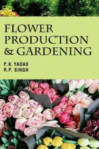 Cover of Flower Production and Gardening