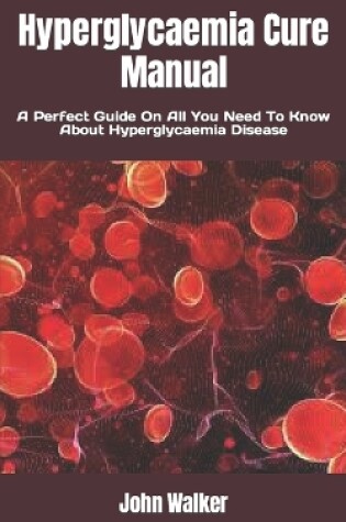 Cover of Hyperglycaemia Cure Manual
