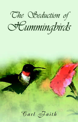 Cover of The Seduction of Hummingbirds