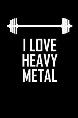 Cover of I Love Heavy Metal