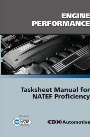 Cover of Engine Performance Tasksheet Manual for Natef Proficiency