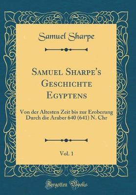 Book cover for Samuel Sharpe's Geschichte Egyptens, Vol. 1