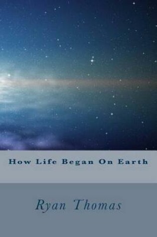 Cover of How Life Began on Earth