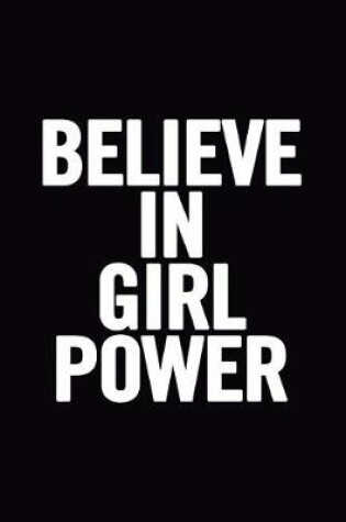 Cover of Believe in Girl Power