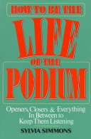 Cover of How to be the Life of the Podium