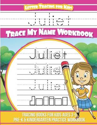 Book cover for Juliet Letter Tracing for Kids Trace my Name Workbook