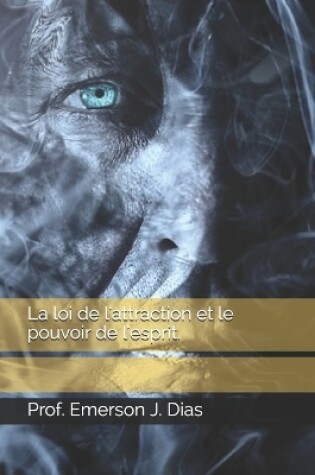 Cover of La loi de l'attraction et le pouvoir de l'esprit.