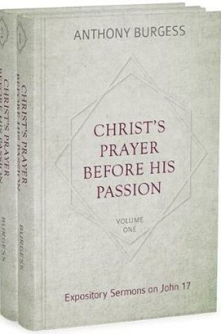 Cover of Christ's Prayer Before His Passion, 2 Volumes
