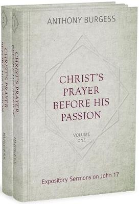 Book cover for Christ's Prayer Before His Passion, 2 Volumes