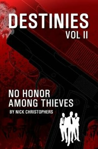 Cover of Destinies Vol II - No Honor Among Theives