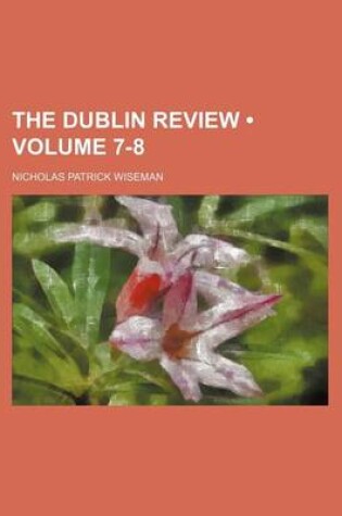 Cover of The Dublin Review (Volume 7-8)