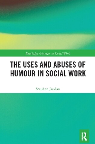 Cover of The Uses and Abuses of Humour in Social Work