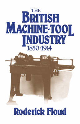 Book cover for The British Machine Tool Industry, 1850-1914